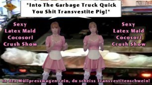 Sexy Latex Maid CocoSori Crush Show - Into The Garbage Truck Quick You Shit Transvestite Pig! Credits 1